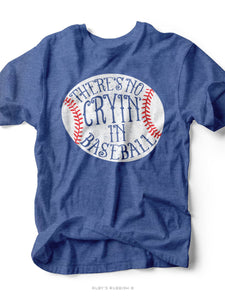 THERE'S NO CRYIN' IN BASEBALL | GAME DAY T-SHIRT