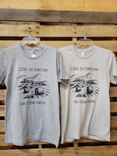 Load image into Gallery viewer, Life Is Better On The Farm T-Shirt
